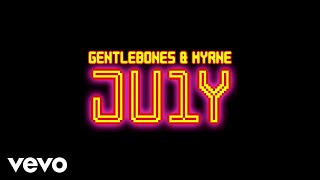 Gentle Bones &amp; MYRNE - JU1Y