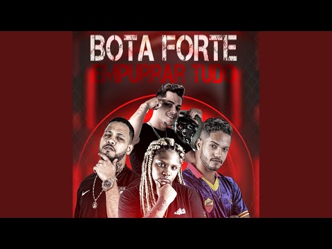 Bota Forte Empurrar Tudo