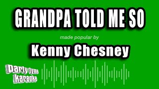 Kenny Chesney - Grandpa Told Me So (Karaoke Version)