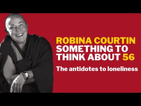 STTA 56: The antidotes to loneliness – Robina Courtin