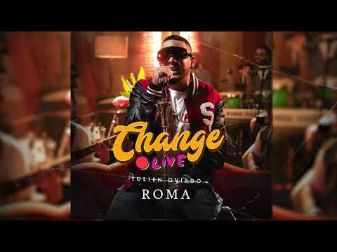 Yulien Oviedo ft. Jayby - Roma (Audio Cover) | Change Live