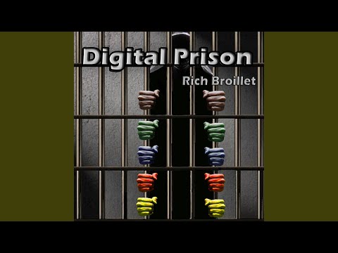 Digital Prison - Rich Broillet