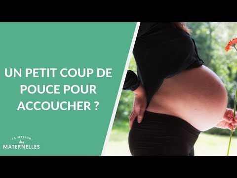 Un petit coup de pouce pour accoucher ? - La Maison des maternelles #LMDM