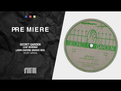 Drone Time Premiere | Secret Garden - Leaf Revenge (John Ciafone Groove Mix) [Secret Garden]