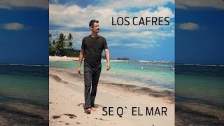 Video thumbnail of "Los Cafres - Se q` el mar (video oficial)"
