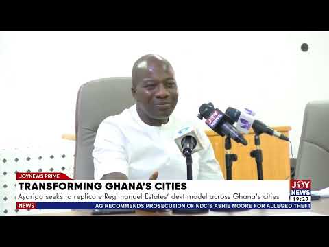 Ayariga seeks to replicate Regimanuel Estates’ development model across Ghana’s cities.