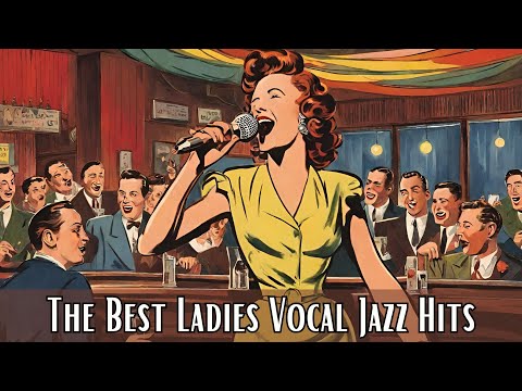 The Best Ladies Vocal Jazz Hits [Female Vocal Jazz, Smooth Jazz, Vintage Jazz]