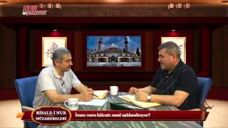 Risale-i Nur Müzakereleri - İman nuru kâinatı nasıl ışıklandırıyor?