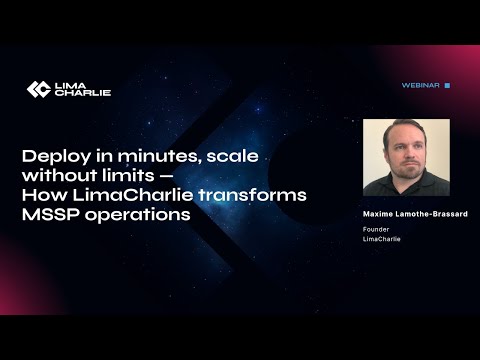 Deploy in minutes, scale without limits: How LimaCharlie transforms MSSP operations