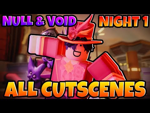 Null & Void All Cutscenes - Night 1 | TDS
