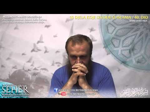 10 djela koja izvode iz vjere 40. dio - prof. Semir Vatrić