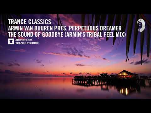 TRANCE CLASSICS Armin van Buuren pres Perpetuous Dreamer - The Sound Of Goodbye Tribal Feel Edit
