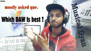 Which DAW is best ? How To Choose A Music making Software ? Which one i use ?|Simple ans. |Hindi