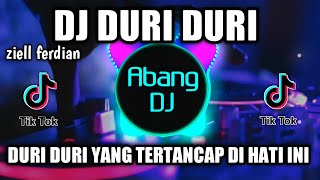Download lagu DJ DURI DURI YANG KAU TANCAPKAN DI HATI INI ZIELL ... mp3