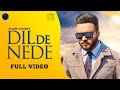 Dil De Nede Full Video Kulbir Jhinjer Latest Punjabi Songs 2020