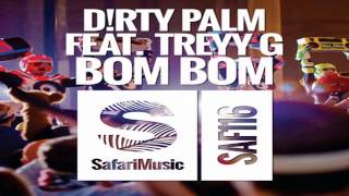 Dirty Palm &amp; Treyy G - Bom Bom (Original Mix)