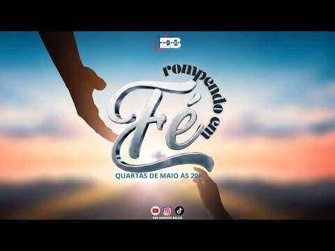 Quartas Tema: Rompendo em Fé| Igreja de Deus no Brasil | IDB Montes Belos
