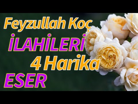 Feyzullah Koç ilahileri 4 Güzel İlahi Dinle