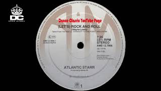 Atlantic Starr - (Lets) Rock And Roll (Extended Version)