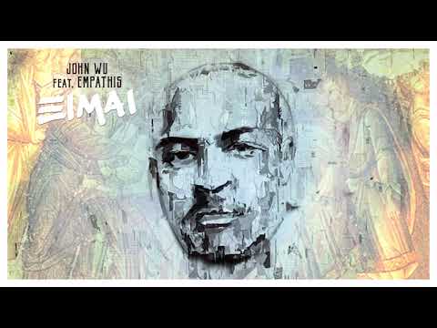 John Wu Feat Εμπαθής - Είμαι