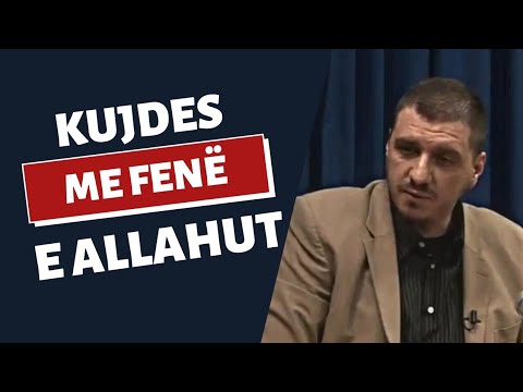 Kujdes me fenë e Allahut! - Hoxhë Enis Rama