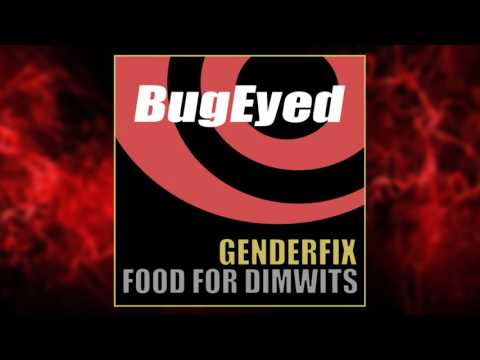 GenderFix - Food For Dimwits (original mix) [Electro House] [BugEyed Records]