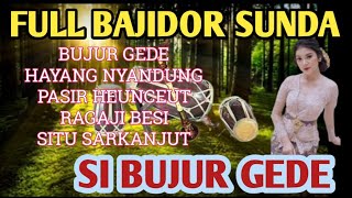 Download lagu BUDE (BUJUR GEDE) FULL BAJIDOR SUNDA mp3
