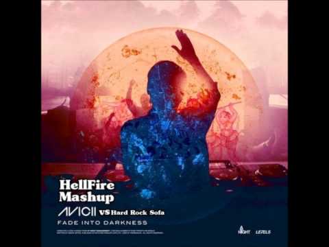 (Electro House) Just Can't Fade Into Darkness (HellFire Mashup) (Avicii Vs Hard Rock Sofa & Squire)