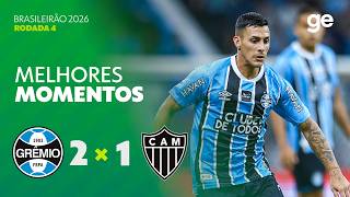 GRÊMIO 2 X 1 ATLÉTICO-MG | MELHORES MOMENTOS | 4ª RODADA BRASILEIRÃO 2026 | ge.globo