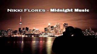 Nikki Flores - Midnight Music ♥