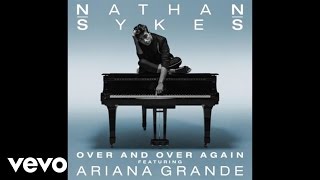 Nathan Sykes, Ariana Grande - Over And Over Again