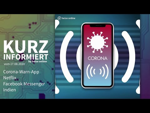 Corona-Warn-App, Netflix, Facebook Messenger, Indien | Kurz informiert vom 17.08.2020 by heise