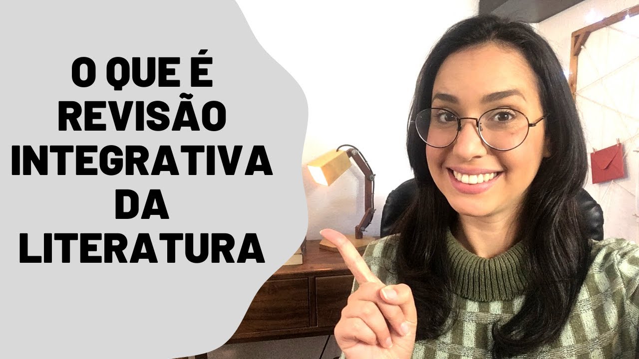 O QUE É REVISÃO INTEGRATIVA DA LITERATURA
