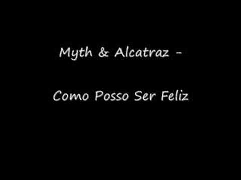 Myth feat Alcatraz - Como Posso Ser Feliz