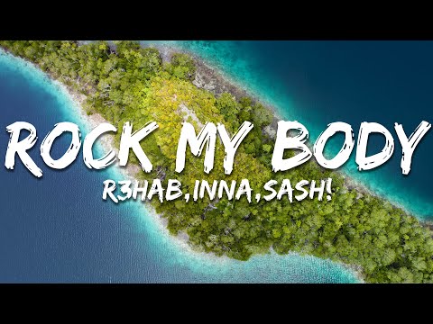R3HAB, INNA, Sash! - Rock My Body (Lyrics)