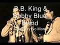 B B  King & Bobby Blue Bland-Don't Cry No More