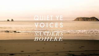Sanders Bohlke - Quiet Ye Voices