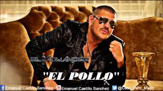 EL POLLO - Alfredo Rios &#39;&#39;EL KOMANDER&#39;&#39; (2015)