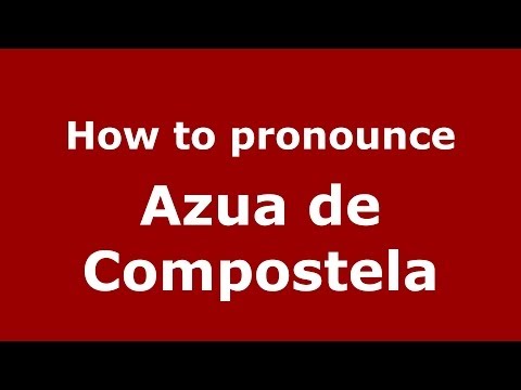 How to pronounce Azua de Compostela (Dominican Republic) - PronounceNames.com