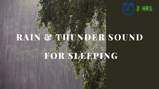 Heavy Rainfall and Thunder sound for 2 Hours SLEEP INSTANTLY within 3 minutes calm and relaxed