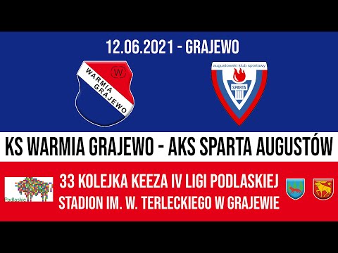 12.06.2021 IV LIGA PODLASKA (33 kolejka) WARMIA Grajewo - SPARTA Augustów