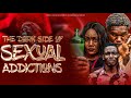THE DARK SIDE OF SEXUAL ADDICTIONS LOST IN LUST 1 TRENDING FIRECLAN SHORT FILM