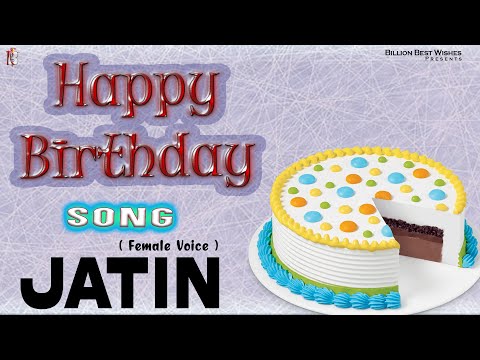 Jatin Happy Birthday - Birthday Video Song | Birthday Songs With Names #billionbestwishes