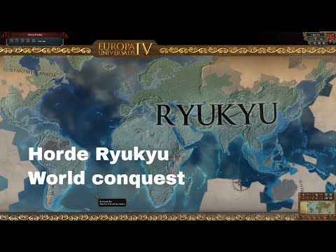 EU4 - The Three Mountains TTM 2019 - Horde Ryukyu World Conquest Timelapse - Florryworry strategy