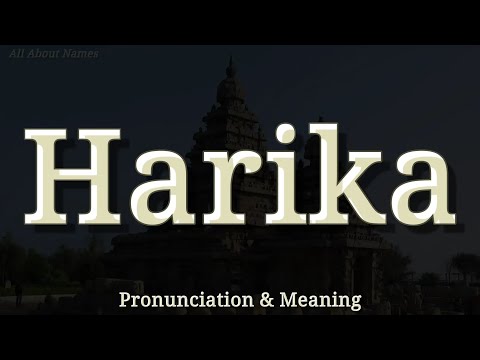 Harika - Pronunciation and Meaning
