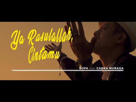 LAGU TERBARU 2021 - YA RASULALLAH CINTAMU - ROFA feat CAKKA NURAGA - OFFICIAL VIDEO LIRIK