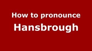 How to pronounce Hansbrough