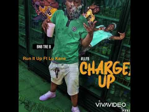 BNB Tre B - Run It Up Ft Lu Kane