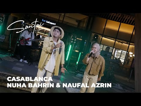 Santai@UniversalMusicMalaysia | Nuha Bahrin, Naufal Azrin - CASABLANCA (Acoustic Session)