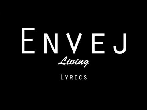 ENVEJ - LIVING - LYRICS